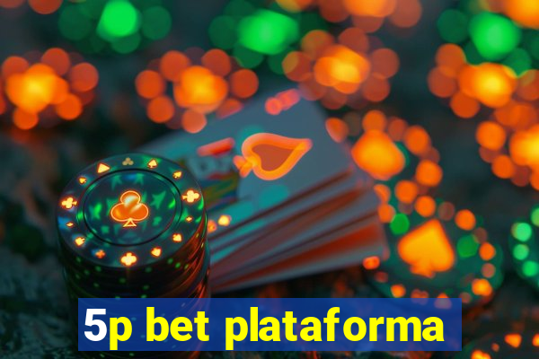 5p bet plataforma